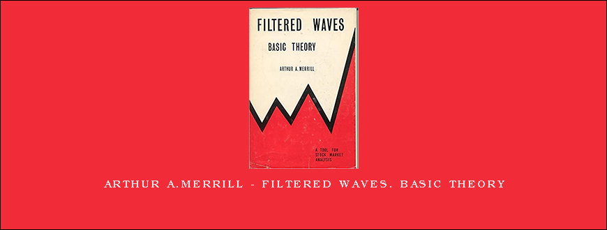 Arthur A.Merrill – Filtered Waves. Basic Theory