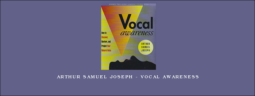 Arthur Samuel Joseph – VOCAL AWARENESS