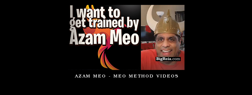 Azam Meo – Meo Method Videos