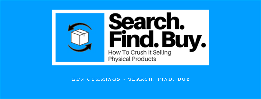 Ben Cummings – Search. Find. Buy