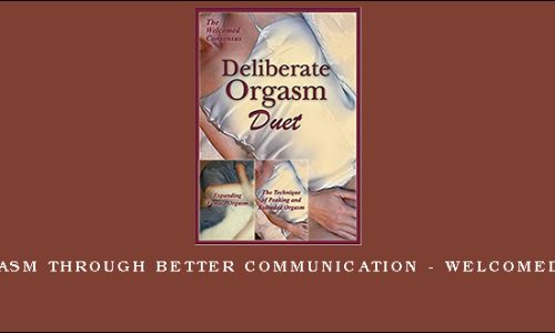 Better Orgasm Through Better Communication – Welcomed Consensus