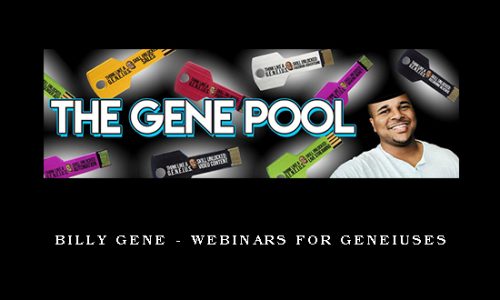 Billy Gene – Webinars For Geneiuses