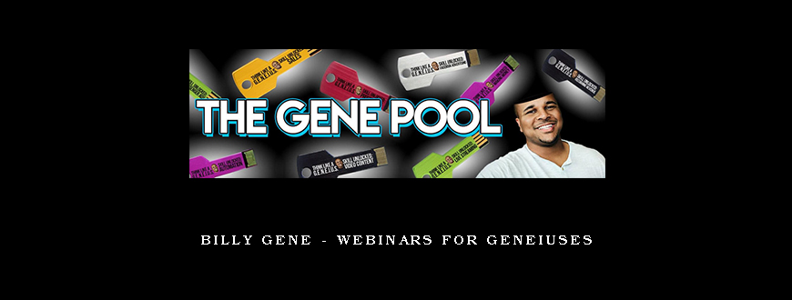 Billy Gene – Webinars For Geneiuses