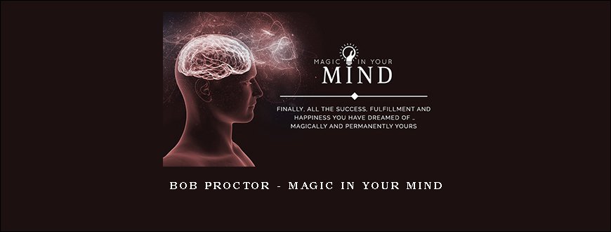 Bob Proctor – Magic in Your Mind