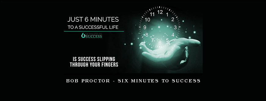 Bob Proctor - Six Minutes to Success