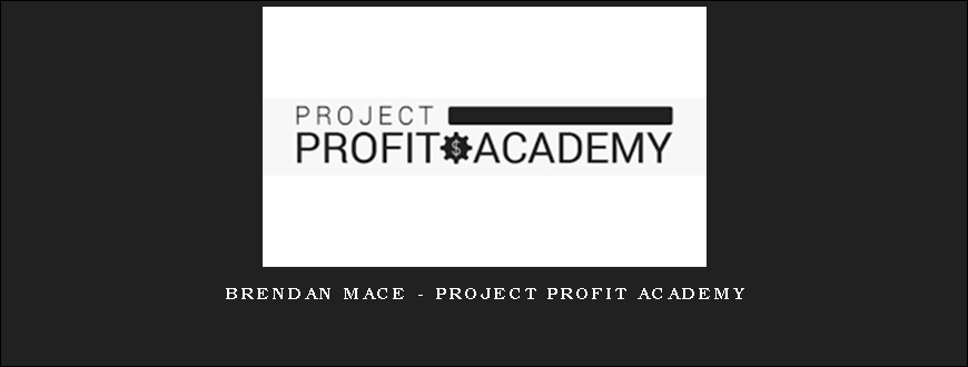 Brendan Mace – Project Profit Academy