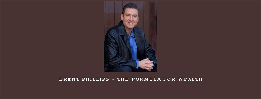 Brent Phillips – The Formula For Wealth