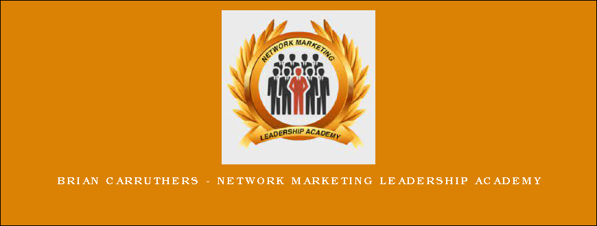 Brian Carruthers – Network Marketing Leadership Academy