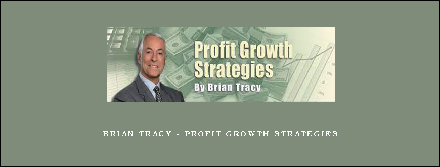 Brian Tracy – Profit Growth Strategies