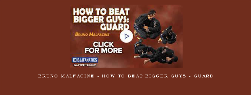 Bruno Malfacine – How to Beat Bigger Guys – Guard