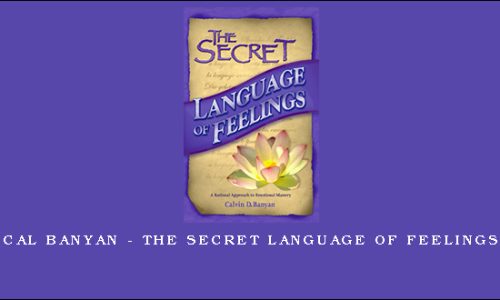 Cal Banyan – The Secret Language of Feelings