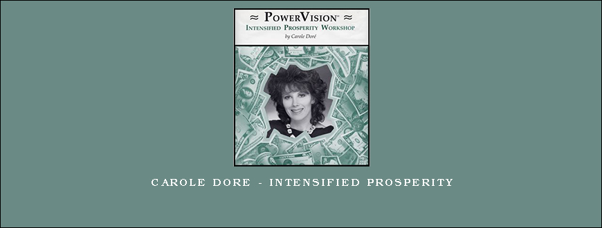 Carole Dore – Intensified Prosperity