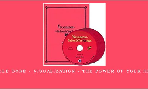 Carole Dore – Visualization – The Power of Your Heart