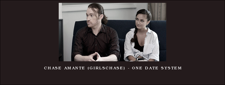 Chase Amante (GirlsChase) – One Date System