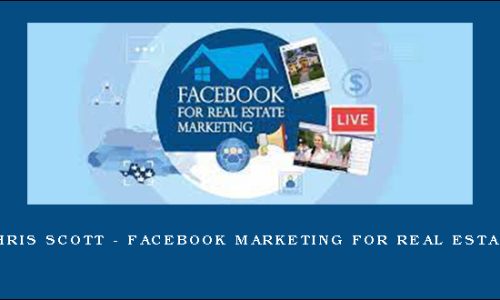 Chris Scott – Facebook Marketing for Real Estate