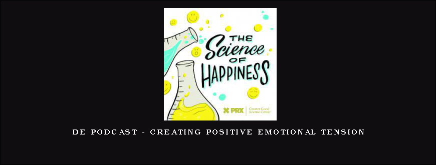 DE Podcast – Creating Positive Emotional Tension