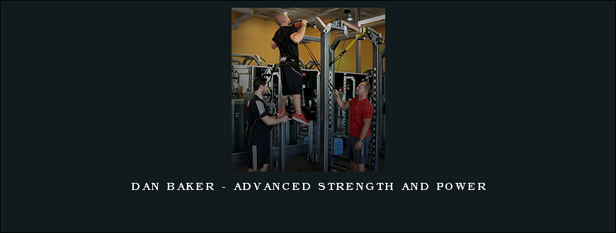 Dan Baker – Advanced Strength and Power