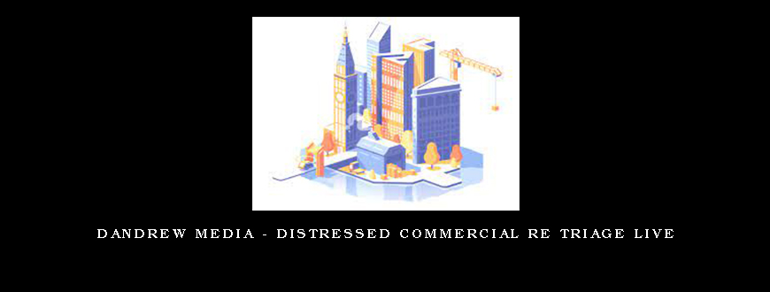 Dandrew Media – Distressed Commercial RE Triage Live