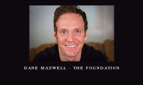 Dane Maxwell – The Foundation