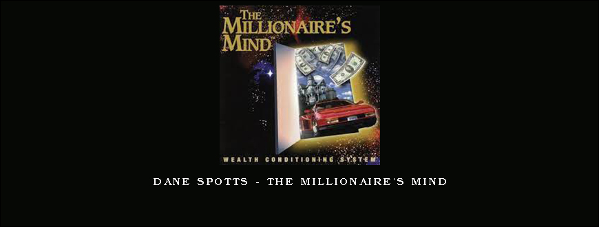 Dane Spotts – The Millionaire’s Mind