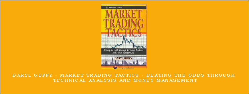 Daryl Guppy – Market Trading Tactics – Beating the Odds through Technical Analysis and Money Management