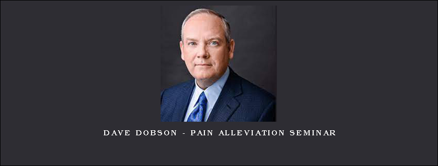 Dave Dobson – Pain Alleviation Seminar