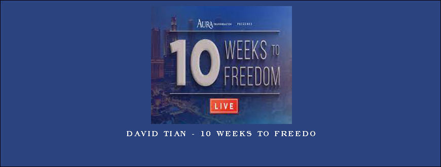 David Tian – 10 Weeks to Freedo