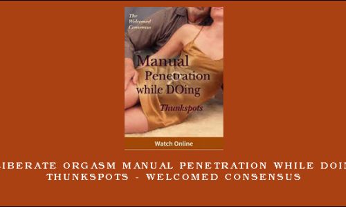 Deliberate Orgasm Manual Penetration while DOing, Thunkspots – Welcomed Consensus