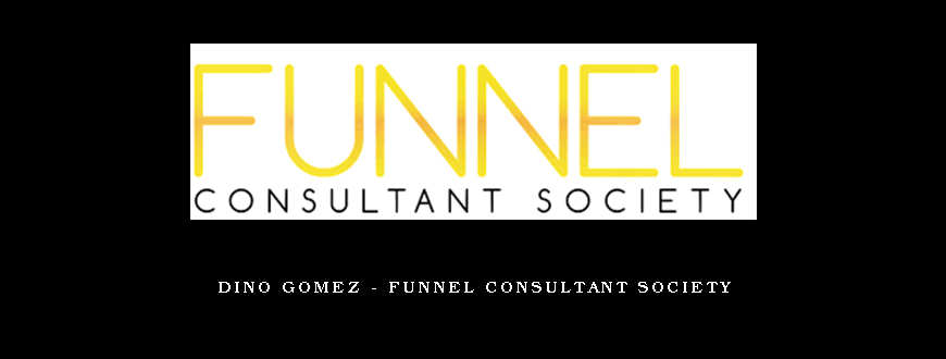 Dino Gomez – Funnel Consultant Society