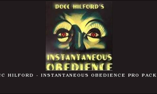 Docc Hilford – Instantaneous Obedience Pro Package