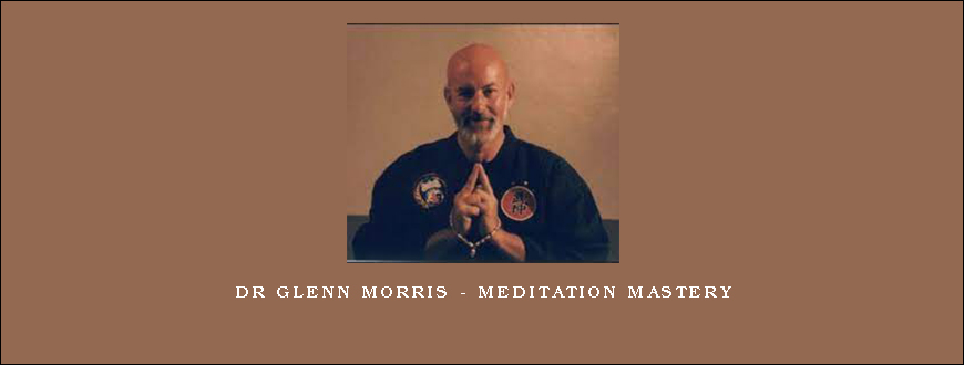 Dr Glenn Morris – Meditation Mastery