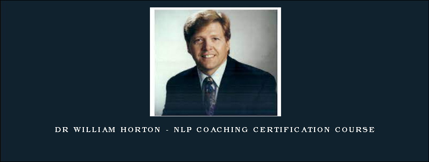 Dr William Horton – NLP Coaching Certification Course