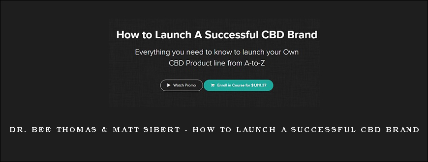 Dr. Bee Thomas & Matt Sibert – How To Launch A Successful CBD Brand