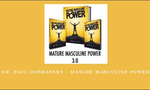 Dr. Paul Dobransky – Mature Masculine Power