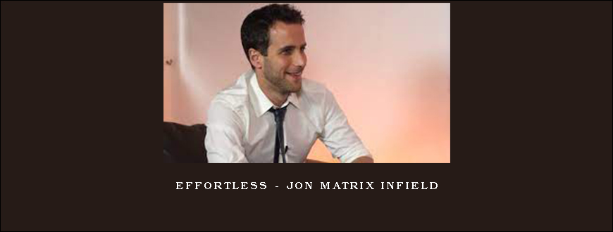 Effortless – Jon Matrix Infield