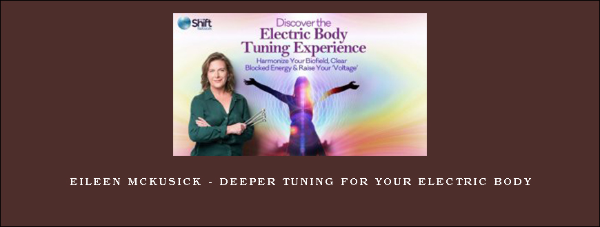 Eileen McKusick – Deeper Tuning for Your Electric Body