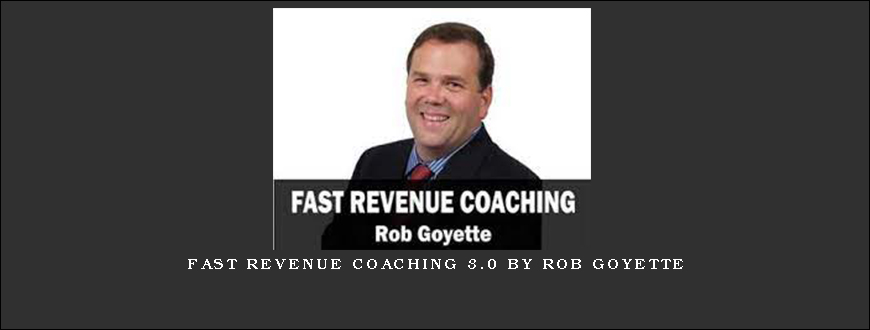 Fast Revenue Coaching 3.0 by Rob Goyette