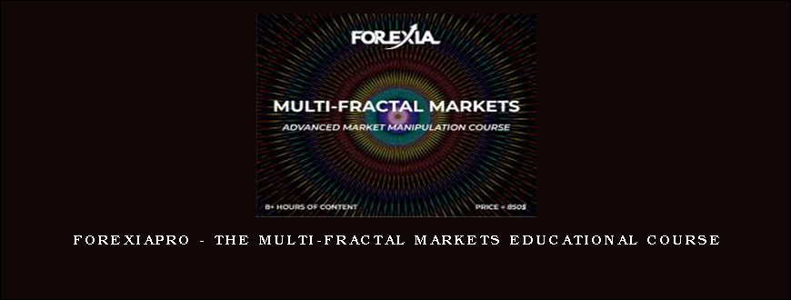 ForexiaPro – The Multi-Fractal Markets Educational Course