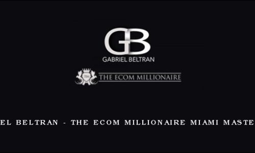 Gabriel Beltran – The Ecom Millionaire Miami Mastermind