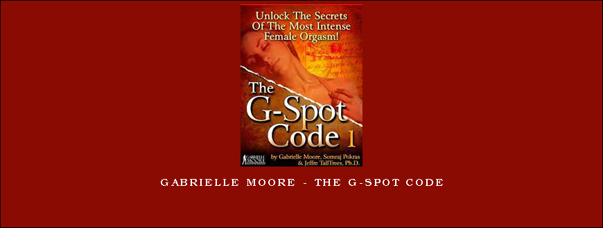 Gabrielle Moore – The G-Spot Code