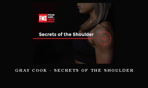 Gray Cook – Secrets Of the Shoulder