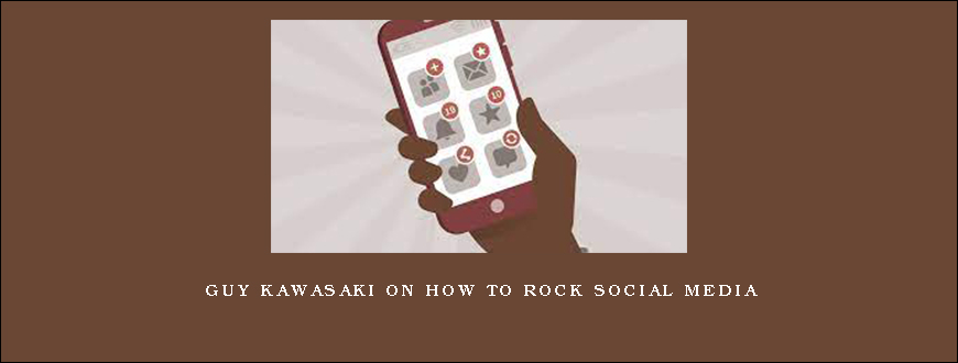 Guy Kawasaki on How to Rock Social Media