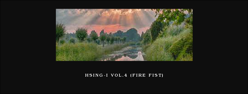 Hsing-I vol.4 (Fire Fist)