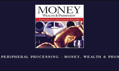 Hypno-Peripheral Processing – Money, Wealth & Prosperity