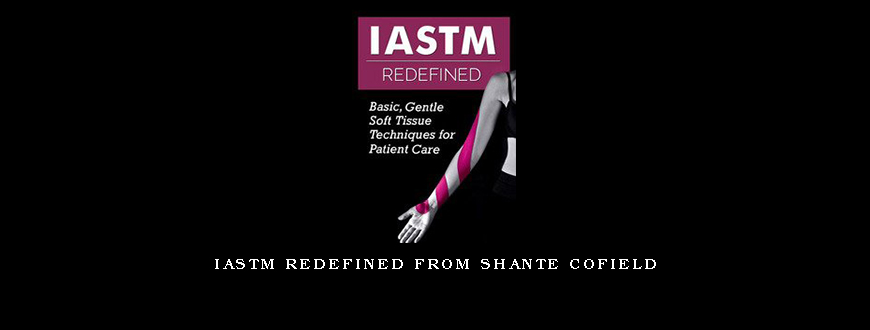 IASTM Redefined from Shante Cofield