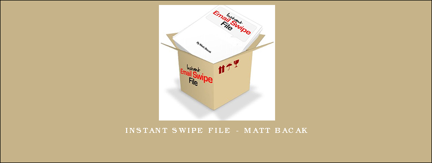 Instant Swipe File – Matt Bacak