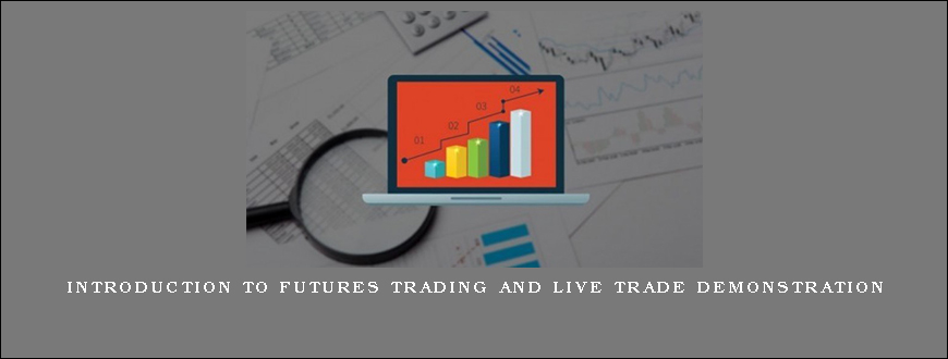 Introduction to Futures Trading and Live Trade Demonstration