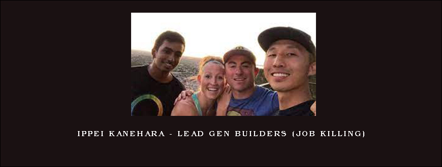 Ippei Kanehara – Lead Gen Builders (Job Killing)