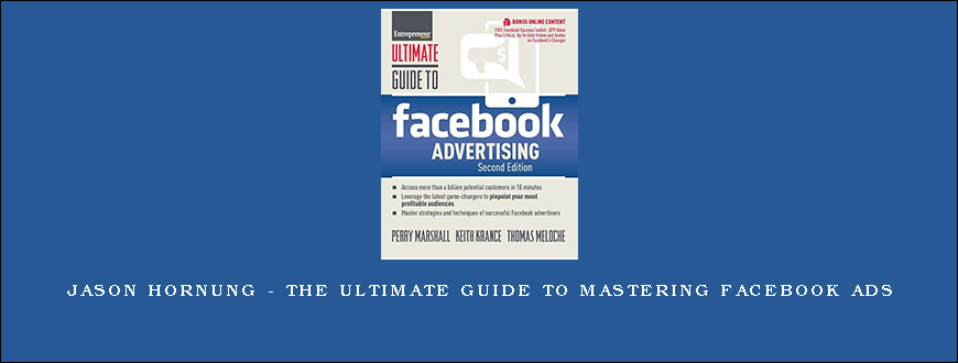 Jason Hornung – The Ultimate Guide To Mastering Facebook Ads