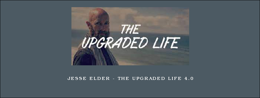 Jesse Elder – The Upgraded Life 4.0